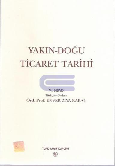 Türk Tarih Kurumu, Yakın - Doğu Ticaret Tarihi 1975 Basım Karton kapak, W. Heyd