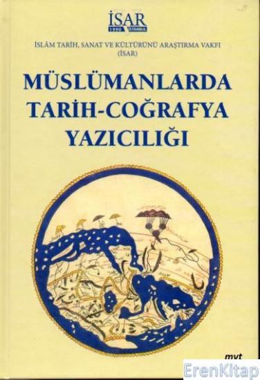 IRCICA Yayınları, Müslümanlarda Tarih-Coğrafya Yazıcılığı (Başlangıçtan XIX. yüzyılın sonuna kadar), Ramazan Şeşen