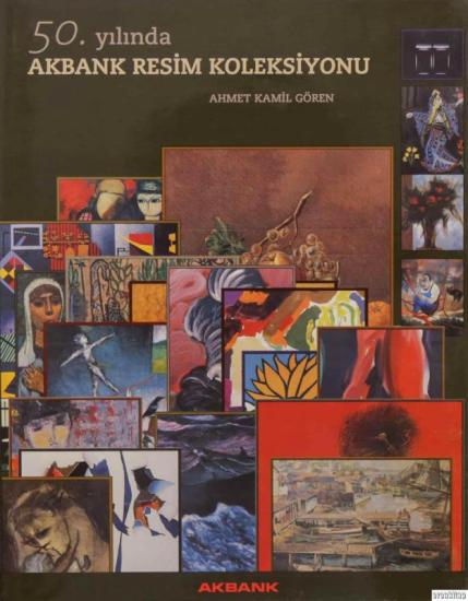 Akbank Yayınları, 50. yılında Akbank Resim Koleksiyonu, Ahmet Kamil Gören