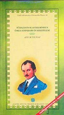 Atatürk Kültür Merkezi Yayınları, Türkçenin Klasiklerinden Ömer Seyfeddin’in Hikâyeleri, Ayfer Yılmaz