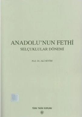 Türk Tarih Kurumu, Anadolu’nun Fethi, Selçuklular Dönemi [1993 basım], Ali Sevim