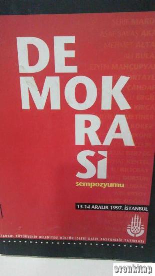 İBB Kültür A.Ş. Yayınları, Demokrasi Sempozyumu 13 - 14 Aralık 1997, İstanbul (Karton kapak), Kolektif