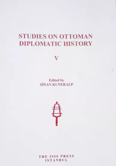 Isis Press, Studies on Ottoman Diplomatic History 5, Sinan Kuneralp