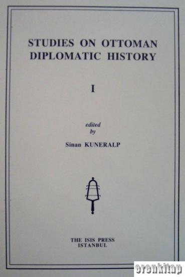 Isis Press, Studies on Ottoman Diplomatic History 1, Sinan Kuneralp