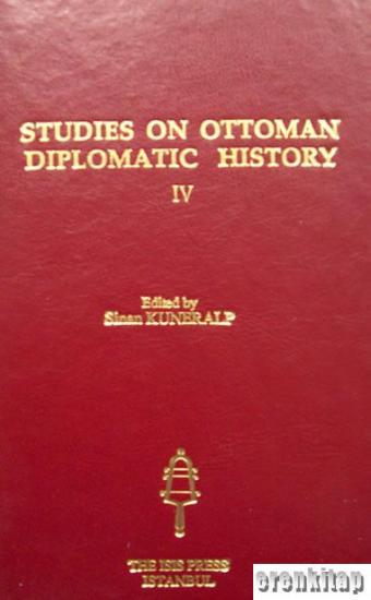 Isis Press, Studies on Ottoman Diplomatic History 4, Sinan Kuneralp