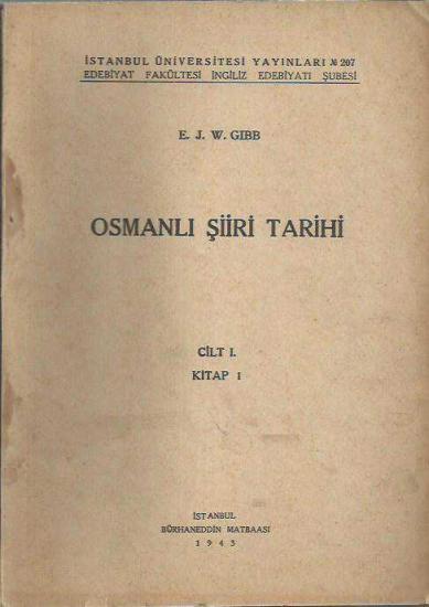 İstanbul Üniversitesi Yayınları, Osmanlı Şiiri Tarihi Cilt : 1 Kitap : 1, E.J. Wilkinson Gibb