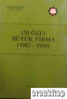 İSO Yayınları, 150 Özel Büyük Firma ( 1982 - 1988 ), Öztin Akgüç