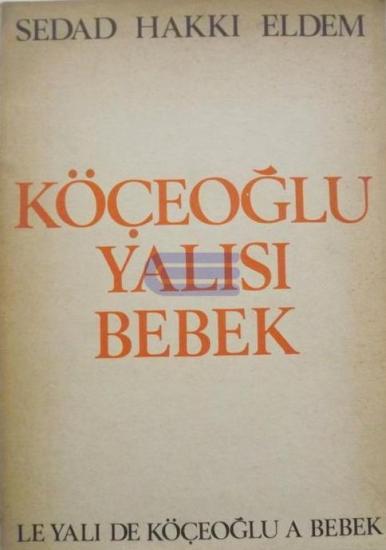 Apa Ofset Basımevi, Köçeoğlu Yalısı Bebek Boğaziçi : Le Yali de Köçeoğlu a Bebek sur le Bosphore, Sedad Hakkı Eldem