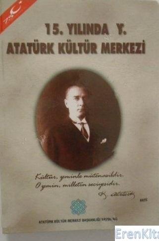 Atatürk Kültür Merkezi Yayınları, 15. Yılında Atatürk Kültür Merkezi, Azize Aktaş Yasa