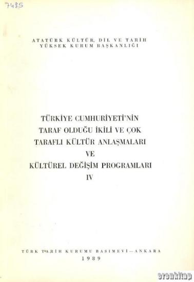 Türk Tarih Kurumu, Türkiye Cumhuriyeti’nin Taraf Olduğu İkili ve Çok Taraflı Kültür Anlaşmaları ve Kültürel Değişim Programları, Kolektif