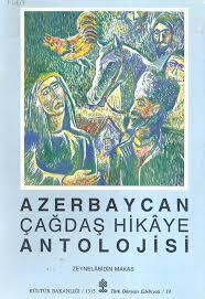 Kültür ve Turizm Bakanlığı Yayınları, Azerbaycan Çağdaş Hikâye Antolojisi, Zeynelabidin Makas