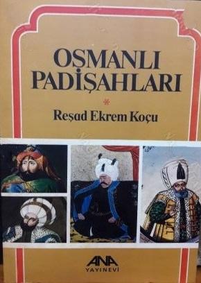 Ana / Dilmen Kitabevi, Osmanlı Padişahları, Reşad Ekrem Koçu