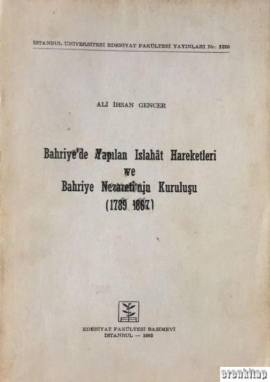 İstanbul Üniversitesi Yayınları, Bahriye’de Yapılan Islahat Hareketleri ve Bahriye Nezareti’nin Kuruluşu (1789 - 1867), Ali İhsan Gencer