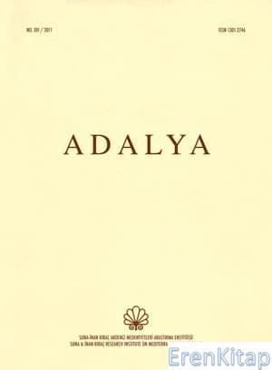 AKMED, Koç Üniversitesi, Suna & İnan Kıraç Akdeniz Medeniyetleri Araştırma Merkezi, Adalya : Sayı 14, Yıl 2011, Kayhan Dörtlük , Remziye Boyraz Seyhan , Tarkan Kahya , Tuba Ertekin