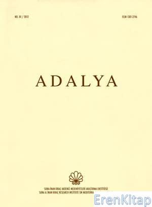 AKMED, Koç Üniversitesi, Suna & İnan Kıraç Akdeniz Medeniyetleri Araştırma Merkezi, Adalya : Sayı 15, Yıl 2012, Kayhan Dörtlük , Remziye Boyraz Seyhan , Tarkan Kahya , Tuba Ertekin