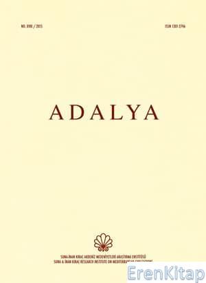 AKMED, Koç Üniversitesi, Suna & İnan Kıraç Akdeniz Medeniyetleri Araştırma Merkezi, Adalya : Sayı 18, Yıl 2015, Kayhan Dörtlük , Remziye Boyraz Seyhan , Tarkan Kahya , Tuba Ertekin