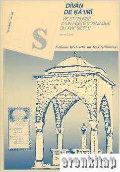 IFEA (Fransız Anadolu Araştırmaları) Yayınları, Dîvân de Kâ’imî Vie et Ceuvre D’un Poete Bosniaque Du XVII Siecle Synthese n¤24, Jasna Samic