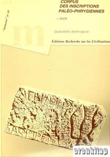 IFEA (Fransız Anadolu Araştırmaları) Yayınları, Corpus des Inscriptions Paleo - Phrygiennes Memoire no. 45 Volum 1 - 2, Claude Brixhe