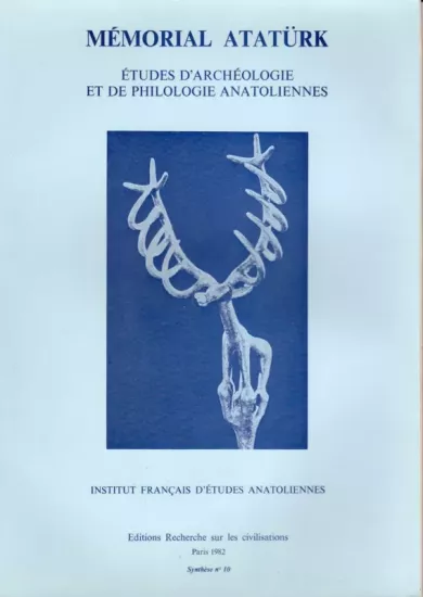 IFEA (Fransız Anadolu Araştırmaları) Yayınları, Memorial Atatürk - Etudes d’Archeologie et de Philologie Anatoliennes, Kolektif