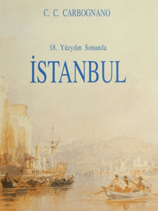 18. Yüzyılın Sonunda İstanbul Tasviri, Cosimo Comidas De Carbognano