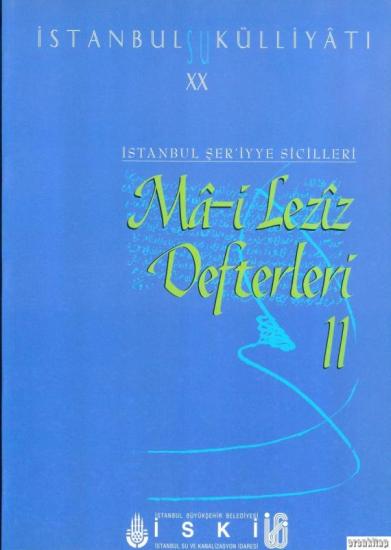 İSKİ Yayınları, İstanbul Su Külliyatı 20. İstanbul Şer’iyye Sicilleri Ma - i Leziz Defterleri 11 ( 1829 - 1838), Ahmet Kal’a