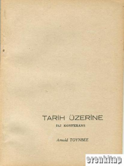 Fakülteler Matbaası, Tarih Üzerine İki Konferans, Arnold J. Toynbee