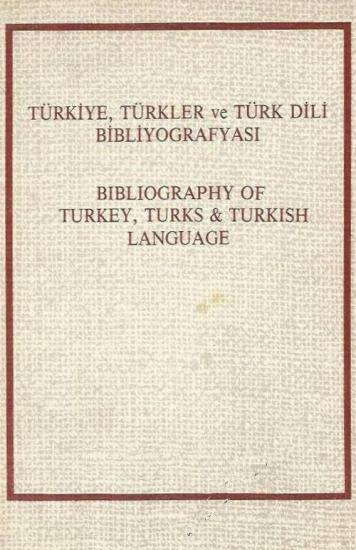 Başbakanlık Basın Yayın ve Enformasyon Genel Müdürlüğü, Türkiye, Türkler ve Türk Dili Bibliyografyası : Bibliography of Turkey, Turks & TurkishLanguage, Kolektif