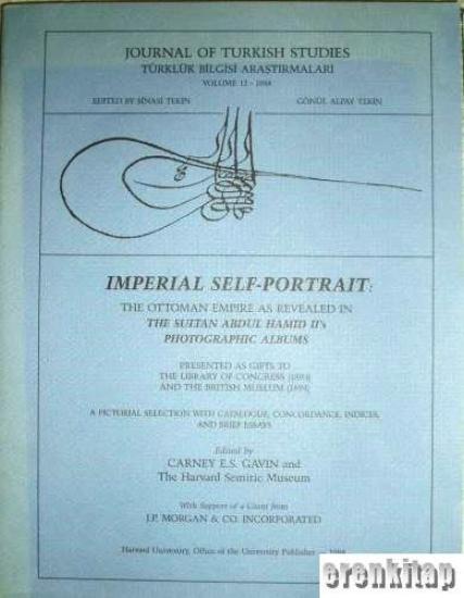 The Department of Near Eastern Languages & Civilizations Harvard University, Imperial Self - Portrait : The Sultan Abdul - hamid II’s Photographic Albums, Carney E.S. Gavin