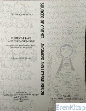 The Department of Near Eastern Languages & Civilizations Harvard University, Firdevsi - i Tavil and His Da’ vet - Name İnceleme, Metin, Dizin, Tıpkıbasım ve Mikrofiş, Fatma Büyükkarcı Yılmaz