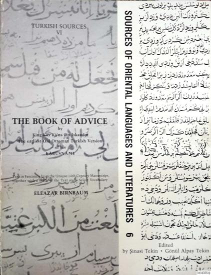 The Department of Near Eastern Languages & Civilizations Harvard University, The Book of Advice by King Kay Ka’us İbn Iskander The Earliest Old Ottoman Turkish Version of his Kabusname : Mütercimi Meç