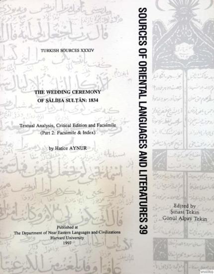 The Department of Near Eastern Languages & Civilizations Harvard University, The Wedding Ceremony of Saliha Sultan : 1834 Part 1-2, Textual Analysis, Critical Edition and Facsimile Saliha Sultan’ın Dü