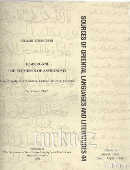 The Department of Near Eastern Languages & Civilizations Harvard University, The Elements of Astronomy : Textual Analysis, Translation, Critical Edition - Facsimile : Astronominin Özeti ve Göğün Harek