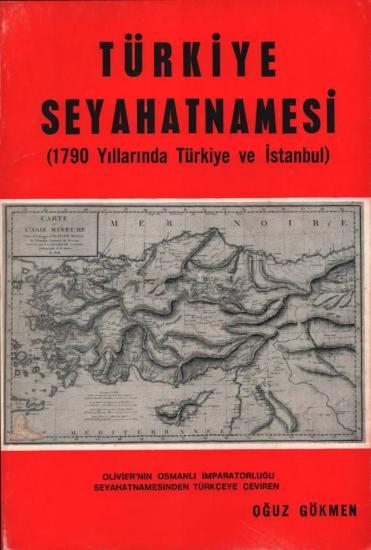 Ayyıldız Matbaası, Türkiye Seyahatnamesi (1790 Yıllarında Türkiye ve İstanbul) 1, Olivier