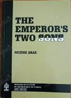 Kültür ve Turizm Bakanlığı Yayınları, The Emperor’s Two Sons, Nezihe Araz