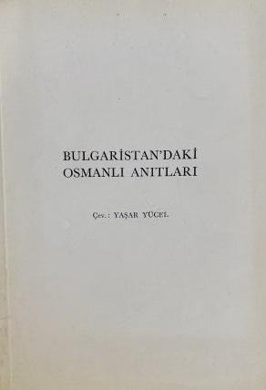 Türk Tarih Kurumu, Bulgaristan’daki Osmanlı Anıtları, Yaşar Yücel