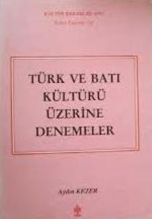 Kültür ve Turizm Bakanlığı Yayınları, Türk ve Batı Kültürü Üstüne Denemeler, Aydın Kezer