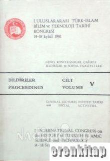 İ.T.Ü. Mimarlık Fakültesi, 1. Uluslararası Türk - İslam Bilim ve Teknoloji Tarihi Kongresi Bildiriler Cilt 5 (14 - 18 Eylül 1981 ), Kolektif