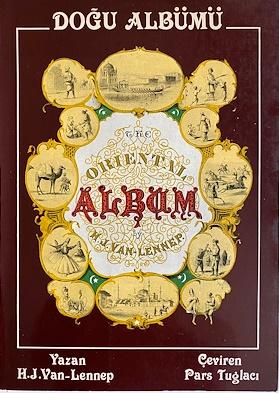 Anson D.F. Randolph, Doğu Albümü : The Oriental Album, Twenty Illustrations, in oil colors, of the people and scenery of Turkey, with an explanatory and descriptive text, Henry J. van Lennep