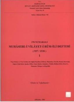 Devlet Arşivleri Genel Müdürlüğü, 370 Numaralı Muhasebe - i Vilayet - i Rum İli Defteri, 2. Kitap (937 / 1530). Dizin ve Tıpkıbasım. Çirmen, Müselleman - ı Kızılca, Silistre, Kefe, Niğbolu ve Vidin Li