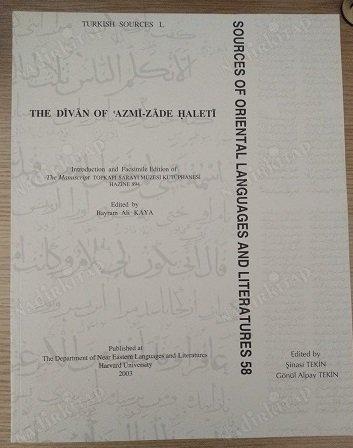 The Department of Near Eastern Languages & Civilizations Harvard University, The Divan of Azmi - Zade Haleti, Introduction and Critical Edition : Azmi - Zade Haleti Divanı Tenkitli Metin, Bayram Ali K