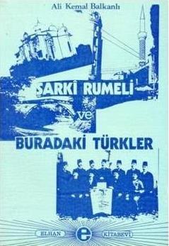 Elhan Kitabevi, Şarki Rumeli ve Buradaki Türkler, Ali Kemal Balkanlı