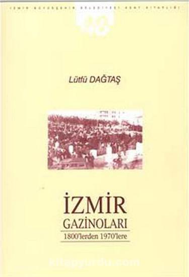 Apikam, İzmir Gazinoları : 1800’lerden 1970’lere, Lütfü Dağtaş