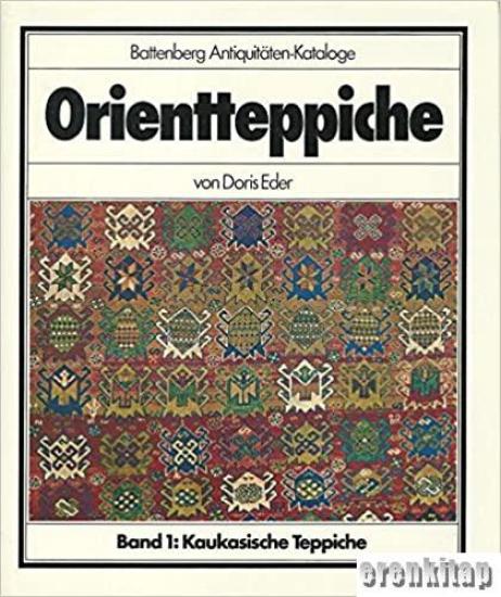 Battenberg, Orientteppiche Band 1 : Kaukasische Teppiche, Doris Eder