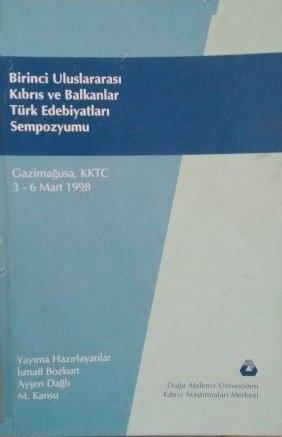 KKTC Doğu Akdeniz Üniversitesi, Birinci Uluslararası Kıbrıs ve Balkanlar Türk Edebiyatları Sempozyumu, İsmail Bozkurt , Ayşen Dağlı