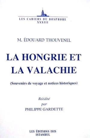 Isis Press, La Hongrie et la Valachie ( Souvenirs de voyage et notices historques ), M. Edouard Thouvenel