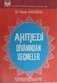 Kültür ve Turizm Bakanlığı Yayınları, Ahmedi Dîvânından Seçmeler, Yaşar Akdoğan