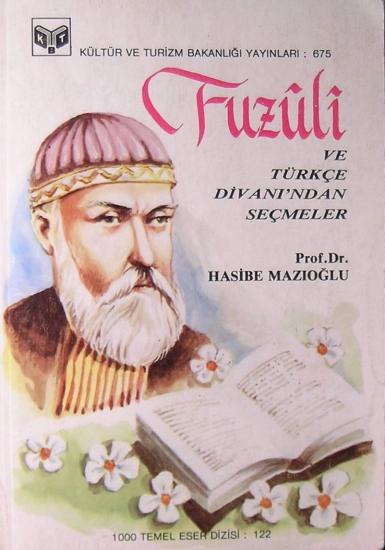 Kültür ve Turizm Bakanlığı Yayınları, Fuzûlî ve Türkçe Divanı’ndan Seçmeler, Hasibe Mazıoğlu