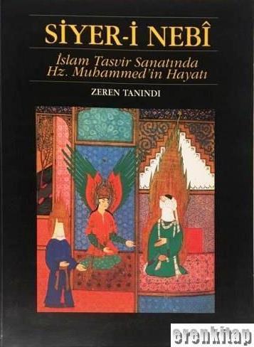 Hürriyet Vakfı Yayınları, Siyer - i Nebi : İslâm Tasvir Sanatında Hz. Muhammed’in Hayatı, Zeren Tanındı