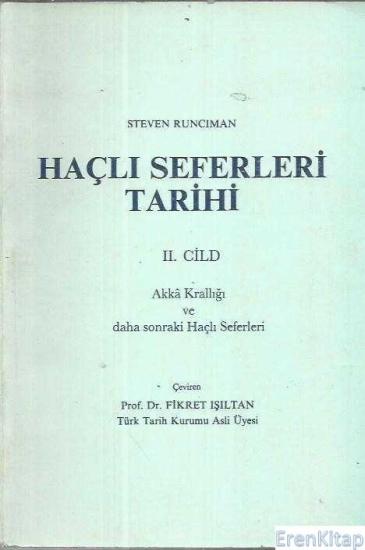 Türk Tarih Kurumu, Haçlı Seferleri Tarihi, cilt 2 Kudüs Krallığı ve Frank Doğu 1100 - 1187, Steven Runciman