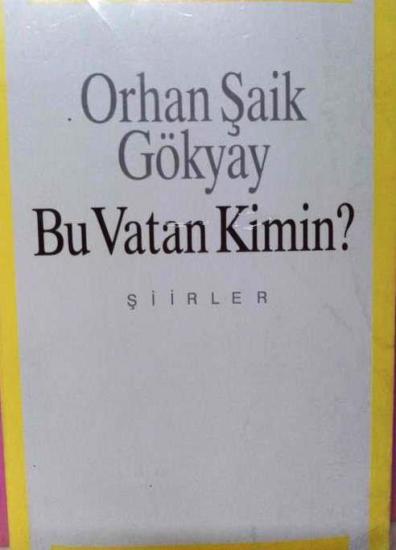 Anadolu Neşriyat Yurdu, Bu Vatan Kimin? Şiirler, Orhan Şaik Gökyay